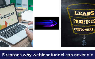 5 REASONS WHY WEBINAR FUNNEL CAN NEVER DIE